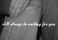 Always Waiting