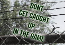 Don't get caught up in the game!