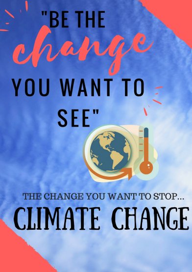 BE THE CHANGE YOU WANT TO SEE