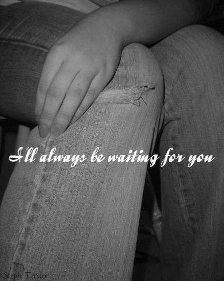 Always Waiting