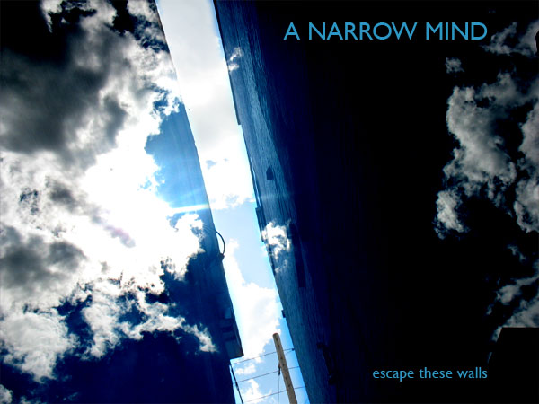A narrow mind